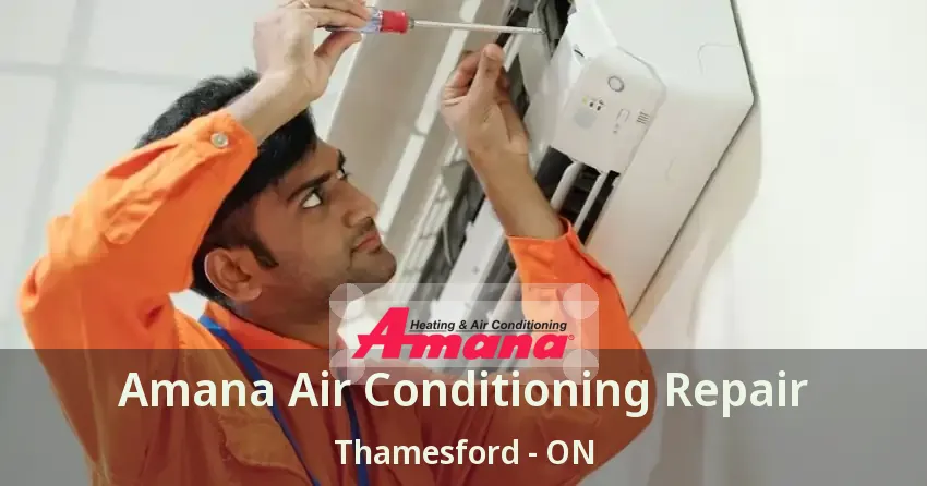 Amana Air Conditioning Repair Thamesford - ON