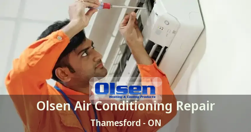 Olsen Air Conditioning Repair Thamesford - ON