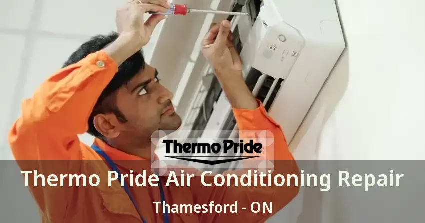Thermo Pride Air Conditioning Repair Thamesford - ON