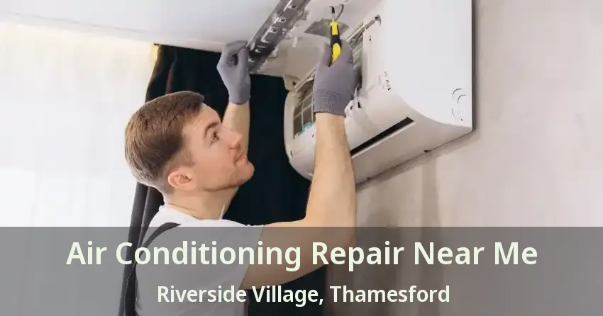 Air Conditioning Repair Near Me Riverside Village, Thamesford - ON