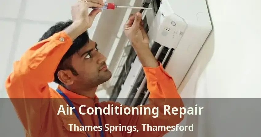 Air Conditioning Repair Thames Springs, Thamesford - ON