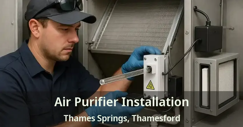 Air Purifier Installation Thames Springs, Thamesford - ON
