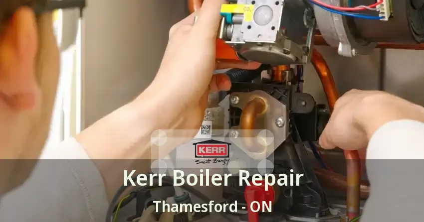 Kerr Boiler Repair Thamesford - ON