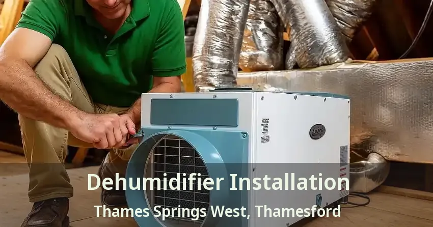 Dehumidifier Installation Thames Springs West, Thamesford - ON