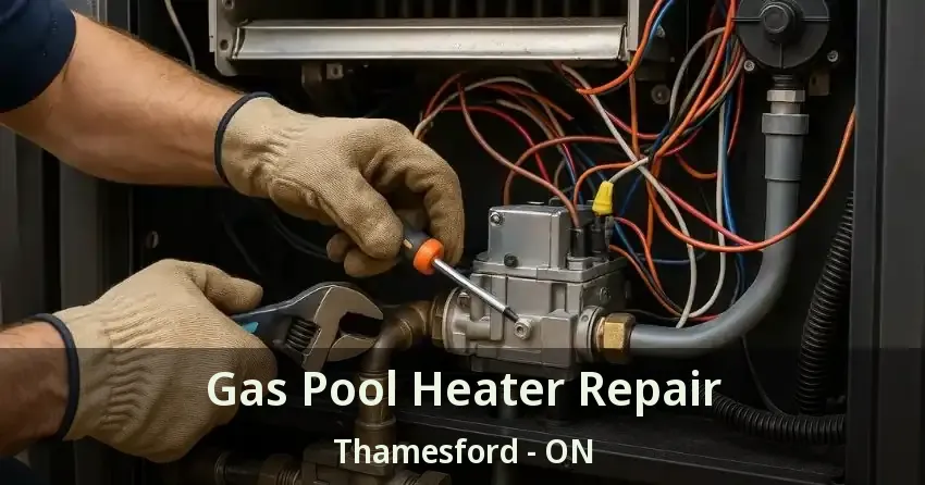 Gas Pool Heater Repair Thamesford - ON