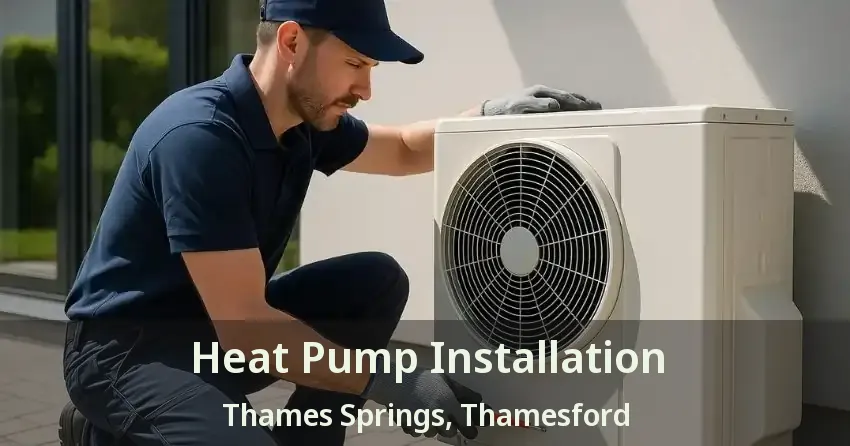 Heat Pump Installation Thames Springs, Thamesford - ON