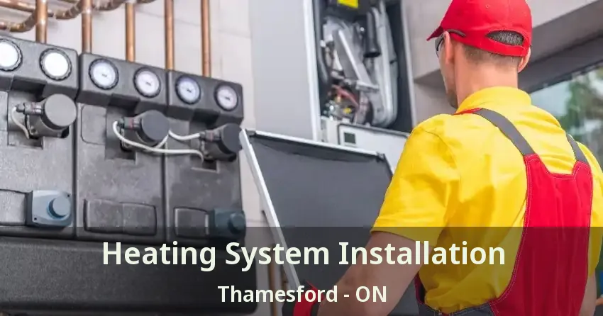 Heating System Installation Thamesford - ON
