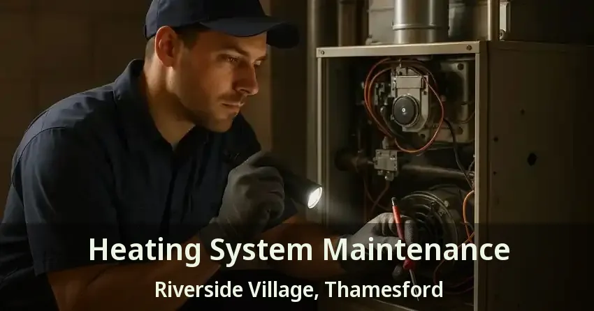 Heating System Maintenance Riverside Village, Thamesford - ON