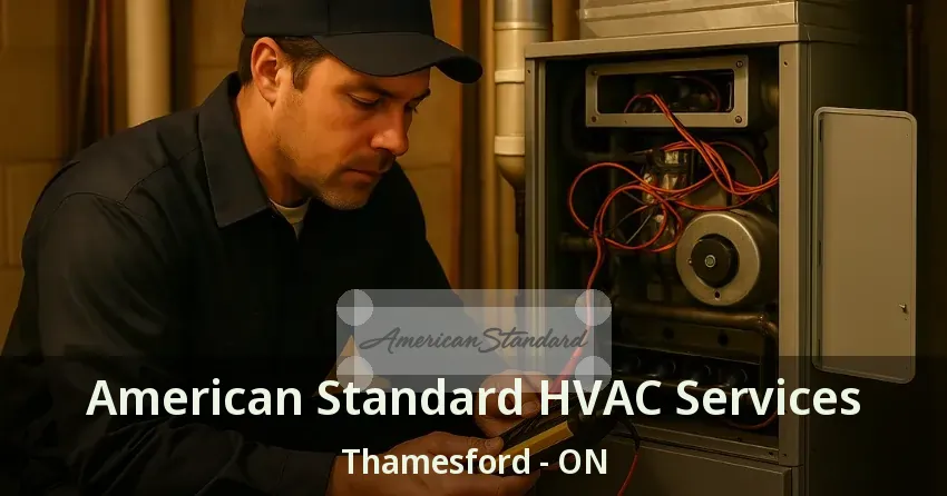 American Standard HVAC Services Thamesford - ON