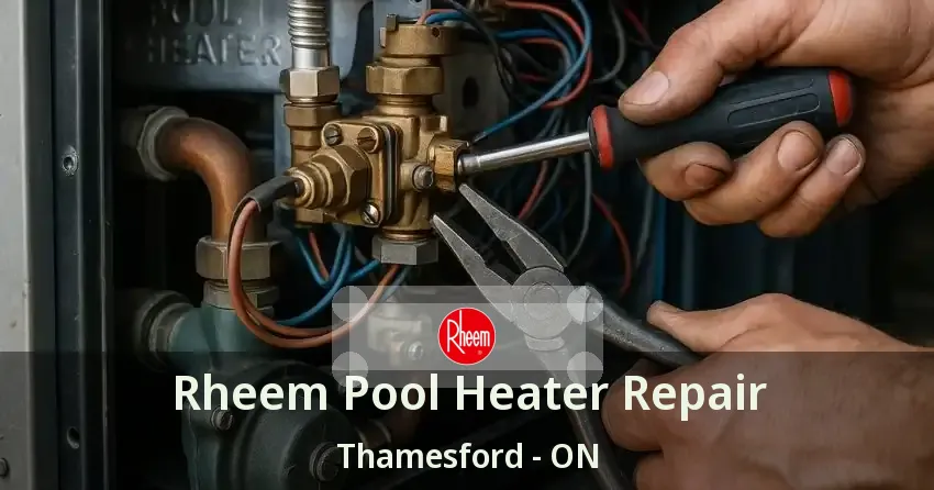 Rheem Pool Heater Repair Thamesford - ON