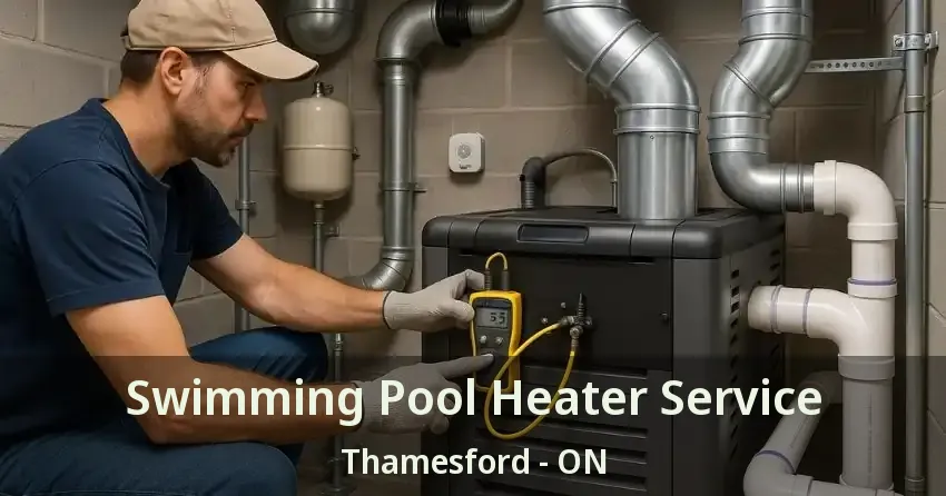 Swimming Pool Heater Service Thamesford - ON